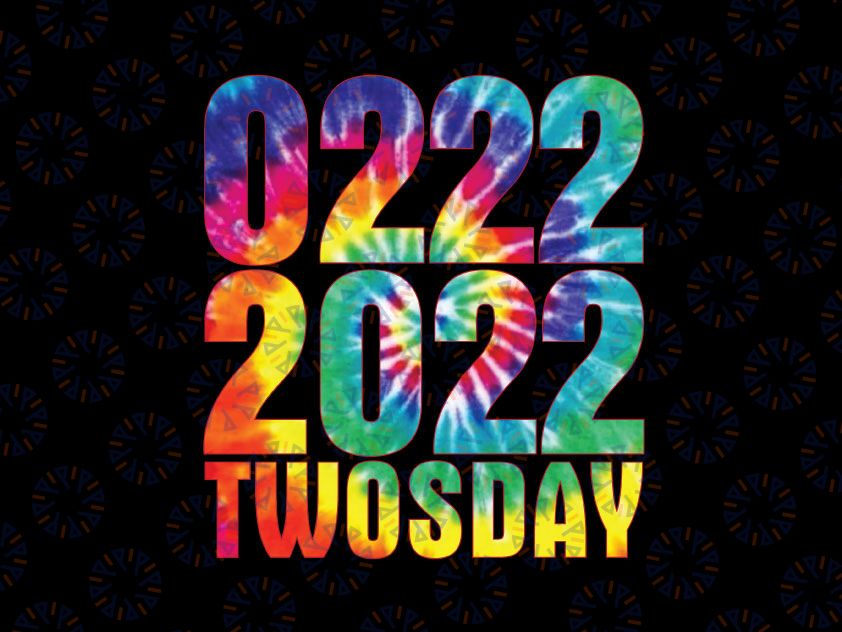 Happy Two Days New Years 22/2/22 Tie Dye February 22nd 2022, Retro Expect Great Things, Funny 2/22/22, Numerologists Gift Digital PNG File