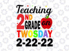 Teaching 2nd Grade On Twosday 2-22-22 22nd February 2022  Happy Twosday SVG, 22222 svg Twosday svg, teacher life, Cut File Cricut