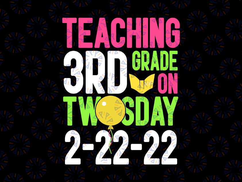 Teaching 3rd Grade On Twosday 2-22-22 22nd February 2022 Twosday 2-22-22 svg, teacher on twosday SVG, 3rd grade Teacher, February 22 2022 Png Eps Dxf