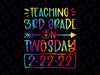 Teaching 3rd Grade On Twosday 2-22-22 Png, funny teachers tie dye Png, Happy Twosday Png, Teaching Twosday 2/22/22 PNG