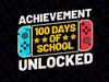 Happy 100th Day Of School Achievement Unlocked PNG, Video Game Png, School Png, Gamer Png, School Gamer Png, Gaming Png