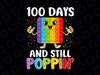 100 Days Of School And Still Poppin PNG, 100th Day Kids Pop it Png, 100 Days Png, 100th Day of School Png, Fidget Toy Popper Pop It Png