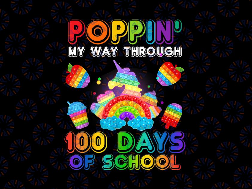 Popping My Way Through 100 Days Of School Png, Pop It Fidget Toys Png, 100 Days Png, 100th Day of School Png Fidget Toy Png