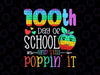 Happy 100 Days Of School And Still Poppin PNG, 100th Day Pop it Png, 100 Days Of School Png, 100th day of school Png, 100th Day Kids Pop it