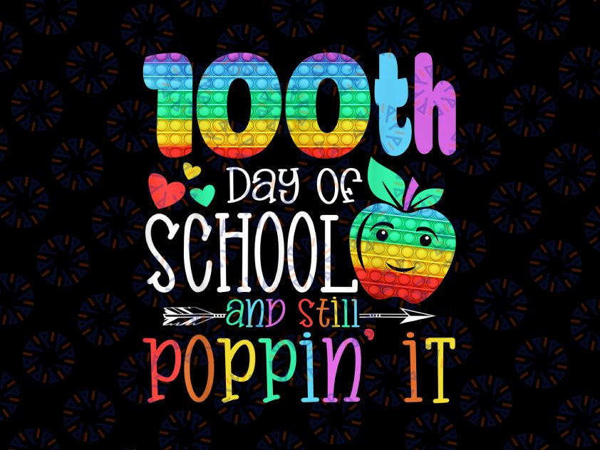 Happy 100 Days Of School And Still Poppin PNG, 100th Day Pop it Png, 100 Days Of School Png, 100th day of school Png, 100th Day Kids Pop it