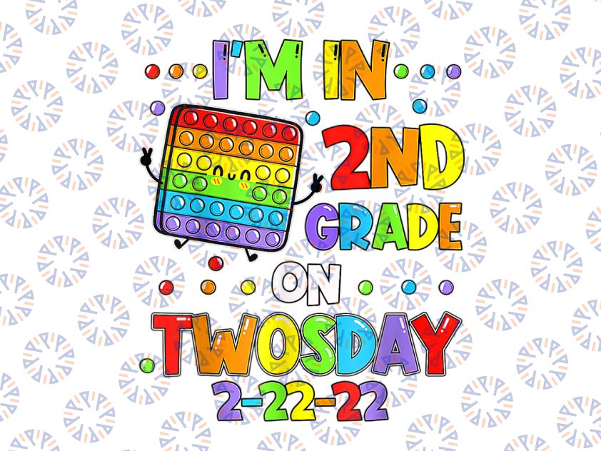 I'm 2nd Grade On Twosday 02/22/2022 PNG, Tuesday February 2nd Png, Numerology Date Teaching 2nd grade 2-22-2 Sublimation