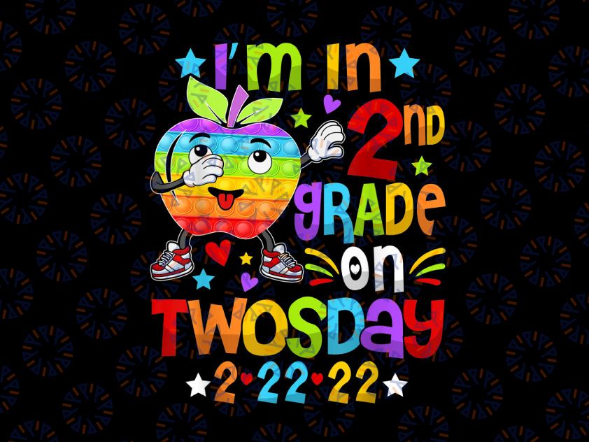 I'm 2nd Grade On Twosday 02/22/2022 PNG, Tuesday February 2nd Png, Numerology Date Teaching 2nd grade 2-22-2 Sublimation