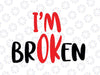 I'm Ok - I'm Broken Invisible Illness SVG, Hidden Message Svg, Suicide Awareness Quote, Mental Health Design, Inspirational Saying dxf eps png