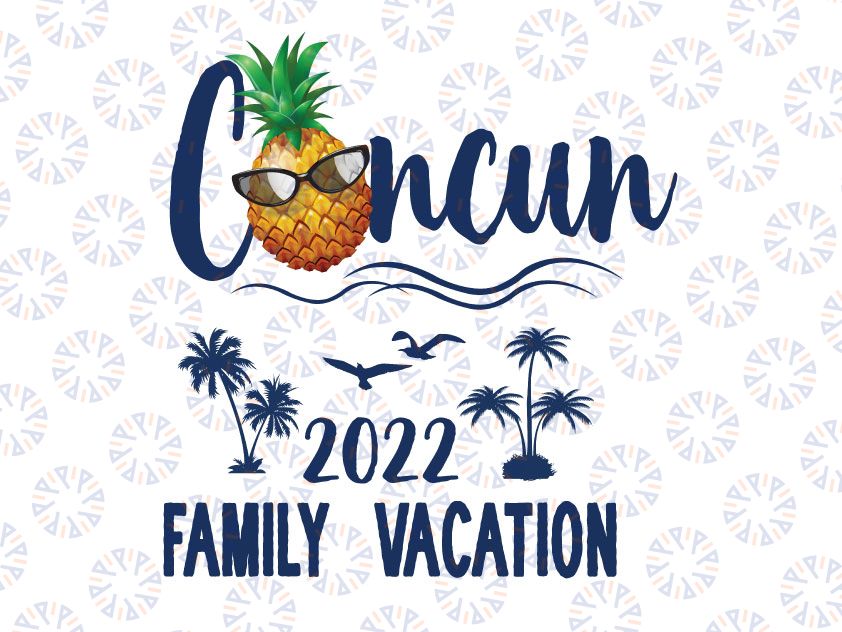 Cancun 2022 Mexico PNG, Pineapple Family Vacation Png, Cancun  Beach Png Mexico Summer Beach PNG