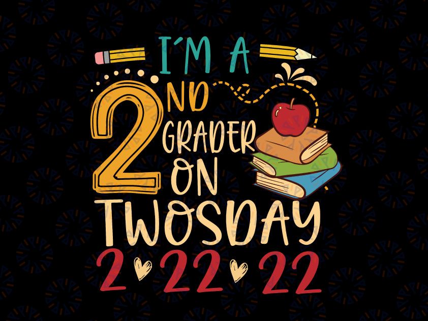 I'm A 2nd Grader On Twosday 2/22/2022 SVG, Funny Boys Girls Kids Svg, Tuesday 2-22-22, February, Numerology, Silhouette Png Eps Dxf