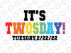Twosday Tuesday February 22 2022 2/22/22 Svg, Funny Math Teacher Svg, Happy Twosday svg, Tuesday 2-22-22, February, Numerology cut files