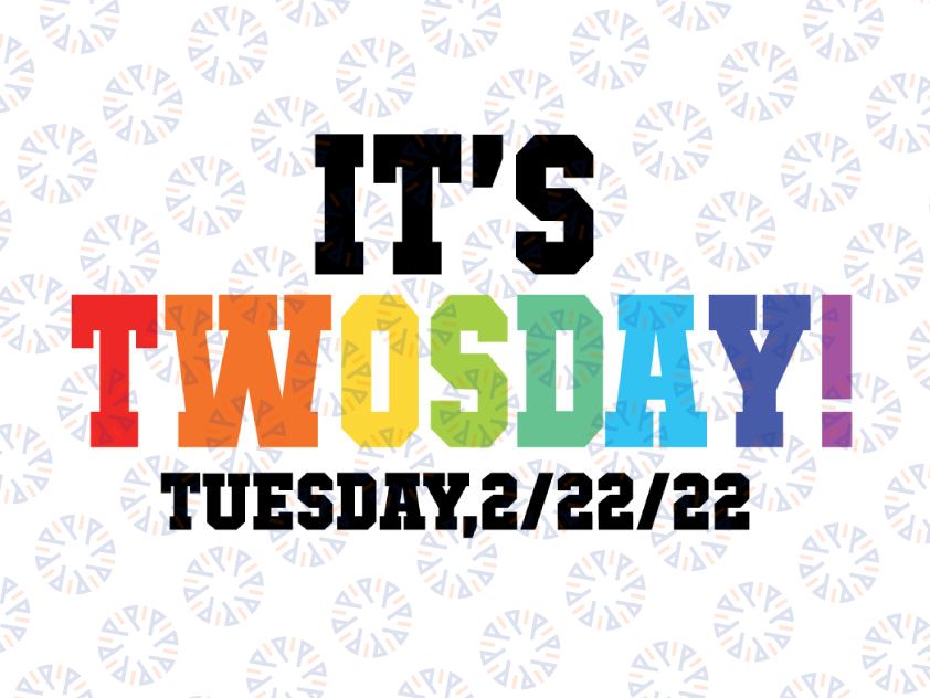 Twosday Tuesday February 22 2022 2/22/22 Svg, Funny Math Teacher Svg, Happy Twosday svg, Tuesday 2-22-22, February, Numerology cut files
