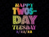 Happy Twosday Tuesday February 22nd 2022 PNG, Teacher Png Numerology 2nd Grade Teacher Twosday Numerology Date Shirt Png