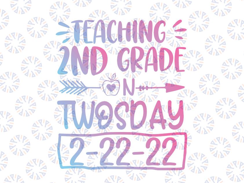 Teaching 2nd Grade On Twosday 2-22-22, Teacher Png Numerology 2nd Grade Teacher Twosday Numerology Date Shirt Png