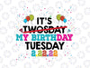 It’s My Birthday Twosday Tuesday 2 22 22 Feb 2nd, 2022 Bday Svg, It’s My Birthday Twosday svg, Tuesday 2 22 22, Feb 2nd 2022 svg