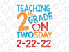 Teaching 2nd Grade On Twosday 2-22-22 Svg Png, Teacher Svg Numerology 2nd Grade Teacher Twosday Numerology Date Shirt Svg