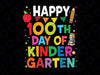 100 Days Of Kindergarten Svg, Happy 100th Day Of School svg, 100 Days svg, Kindergarten svg, 100 Days of School Teacher Silhouette, Cricut