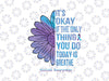 It's Okay If Only Thing You Do Today Is Breath PNG, Suicide Ribbon Cure, Suicide Prevention Awareness, Sunflower, Motivational Quotes, Png Sublimation Print