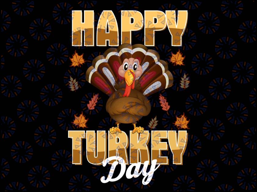 Happy Turkey Day Png, Thanksgiving Day Png, PNG File, Sublimation Design for Digital Download and Printable, Christmas