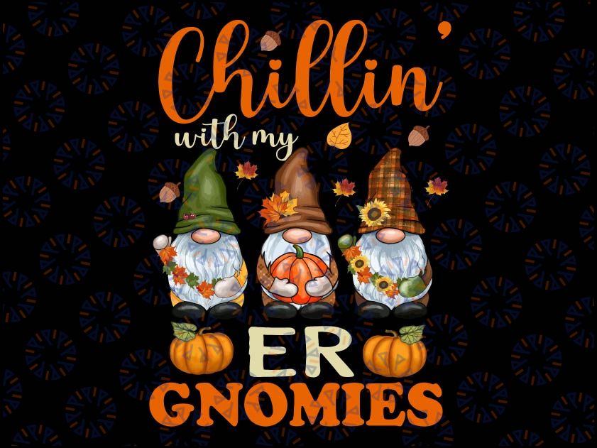 Chi-llin With My ER Gnomies Png, Nurse Gnome Thanksgiving Fall Png, Funny Chilling Gnomes Png, Gnome Pumpkin Png, Gnomes Thanksgiving Png