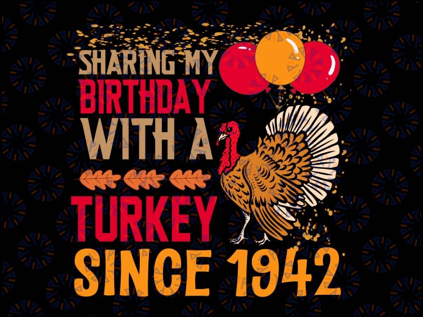 Thanksgiving Birthday Png, Since November 1942 80th Bday Png, Funny Thanksgiving Birthday Png,Thanksgiving Dinner Png,Birthday  Png