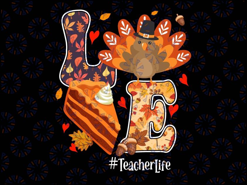 Teacher Turkey Png, Happy Thanksgiving Day Png, Love Teacher Life Png, One Thankful Teacher Sublimation Design Downloads,Teacher Clipart, School Png