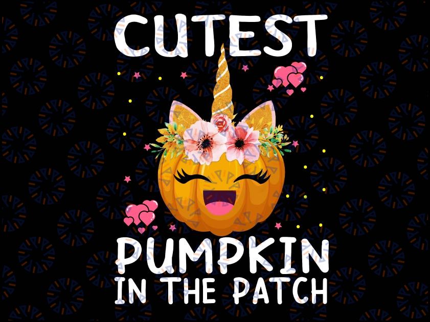 Cutest Pumpkin In The Patch thanksgiving Unicorn Png, Thanksgiving Party Png, Thanksgiving Sublimation