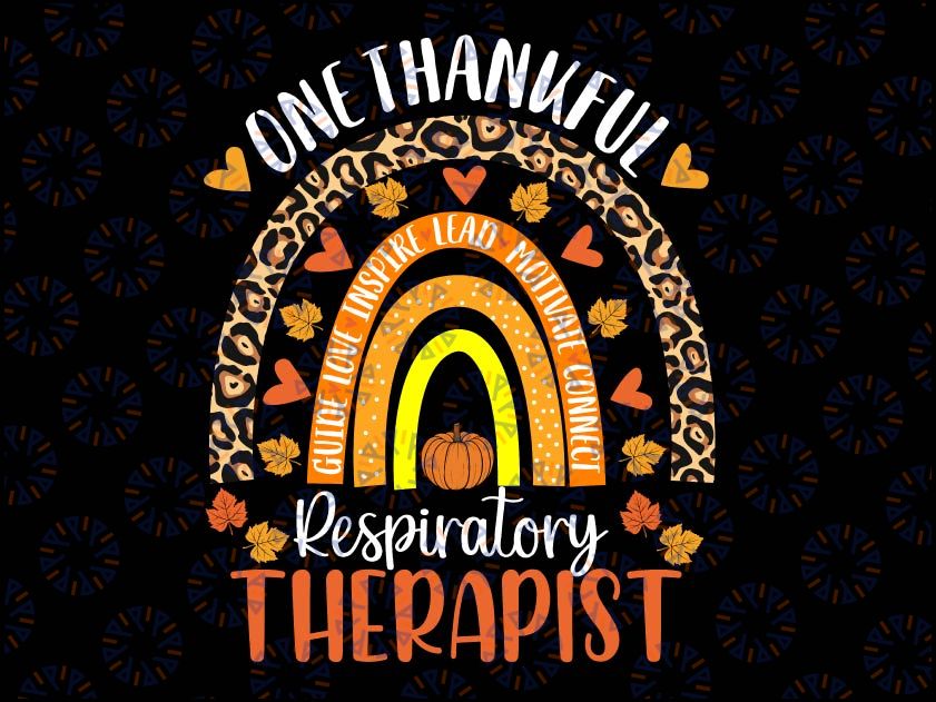 One Thankful Respiratory Therapist Thanksgiving Therapist Nurse Rainbow PNG Digital Design Download