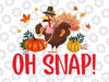 Oh Snap svg, Thanksgiving svg, retro thanksgiving, download for cricut & silhouette, waterslide, sublimation