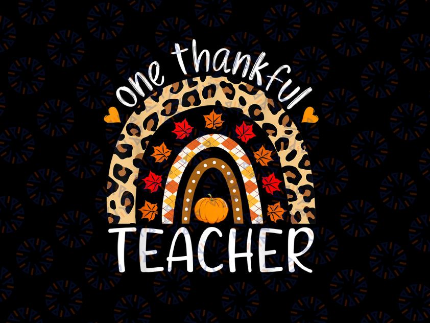 Thankful Teacher Rainbow PNG, Pumpkin Png, Fall Vibes Png, Rainbow PNG, Thankful Design Png, Png Sublimation Digital Download