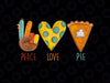 Peace Love Pie PNG/JPG, Turkey Heart Pie Png, Peace Turkey Hand Sign Happy Thanksgiving Png Sublimation Digital Download