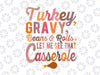 Turkey Gravy Beans and Rolls Let Me See That Casserole PNG | Thanksgiving Design | Fall Sublimation | Fall Vibes Sublimation Digital Download