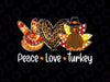 Peace Love Thankful Sublimation Design, Peace Love turkey png, Thanksgiving png, turkey png Sublimation Digital Download