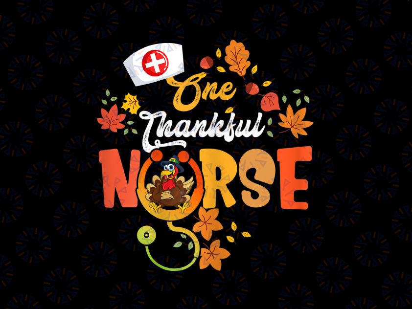 Nurse Thanksgiving PNG, Nurse Turkey PNG, One Thankful Nurse Turkey Png, Nurse Png, Thanksgiving Nurse PNG Sublimation