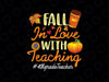 Fall In Love With Teaching 4th Grade Teacher PNG, Thanksgiving PNG, Fall Png, Happy Fall Y'all Png Sublimation Design