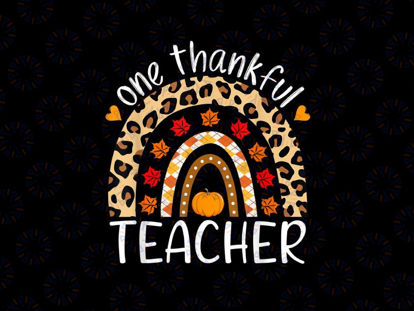 Thanksgiving Teacher PNG, Thankful Rainbow Pumpkin PNG, Thanksgiving Vacation PNG, Family Thanksgiving PNG, Thanksgiving Dinner PNG