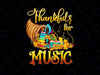 Music Teachers Thankful For Music PNG, Thanksgiving Music Notes PNG, Thankful Cornucopia Thanksgiving Design png Sublimation