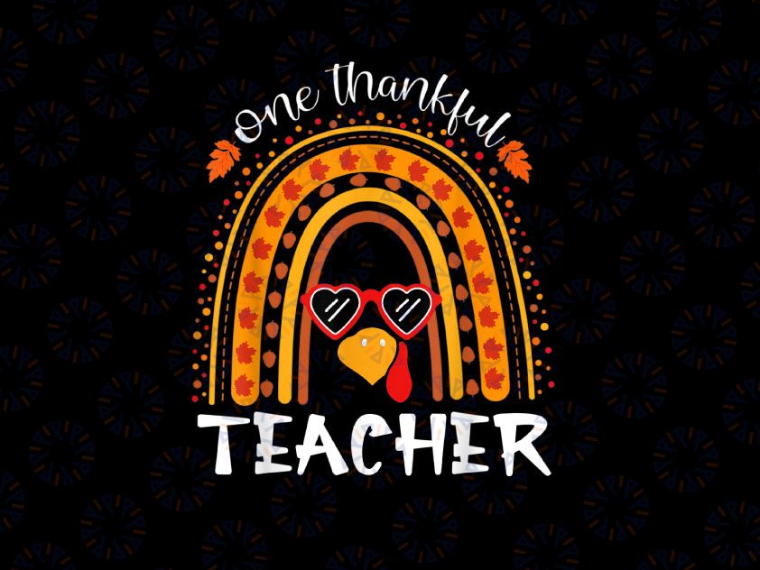 One Thankful Teacher PNG, Thanksgiving Rainbow Leopard Fall PNG, Thankful Teacher Png, Rainbow Png, Turkey Png Sublimation Design