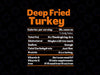 Deep Fried Turkey PNG, Thanksgiving Nutrition Facts PNG, Funny Thanksgiving Png- Thanksgiving Food Png- Holiday Family Png