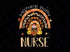 Mother Baby Nurse Turkey, Thanksgiving Fall Rainbow PNG, Nurselife png, Fall PNG Printing, Turkey svg , Thanksgiving, Fall Sign PNG