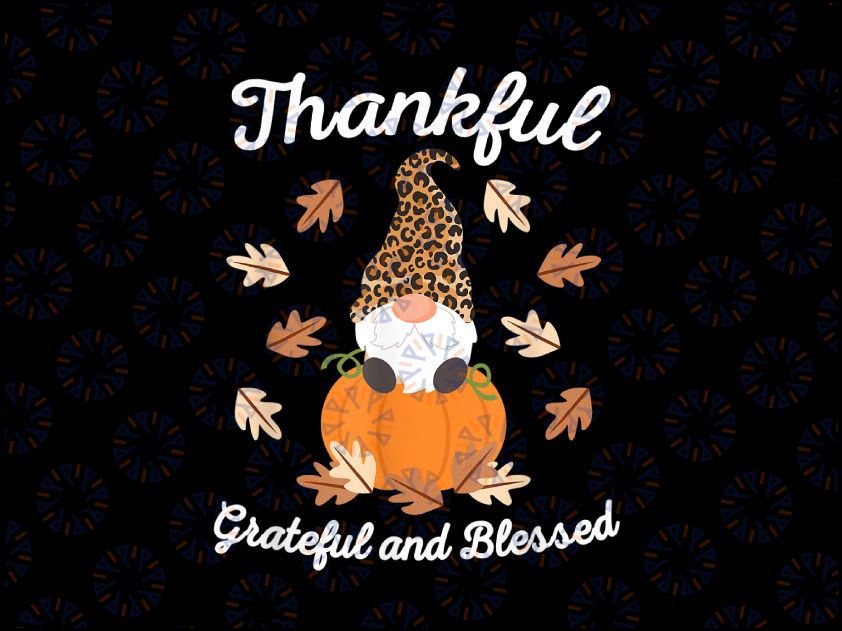 Happy Thanksgiving Gnome PNG, Thankful PNG, Leopard Thanksgiving, Cute Gnome Png Sublimation Digital Download