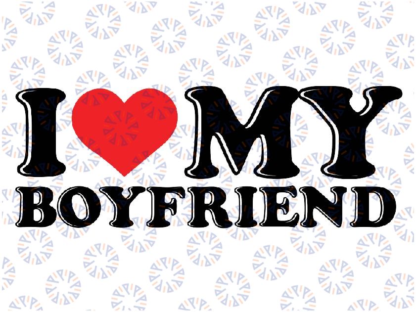 I Love My Boyfriend Funny Valentine Red Heart Love Svg, I Heart My Boyfriend Svg, Valentine's Day Svg, Digital Download