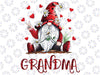 Funny Love Being Called GRANDMA Gnome Valentine Day Png, Valentines Gnome Png, Gnome Png, Valentines Day Png, Instant Download