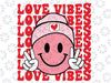 Love Vibes Svg File, Smiley Face Svg, Valentines Svg Retro Valentine png, Valentine's day Svg, Sublimation Designs, Digital Download