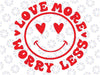 Love More Worry Less Svg, Retro Letter Valentine's Day, Smile Face Svg, Valentine's Hearts Svg, Sublimation Designs