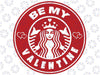 Be My Valentine Svg, Venti Cup Decal Svg, Coffee Ring Svg, Cold Cup Svg, Valentines Day Svg, Digital Download