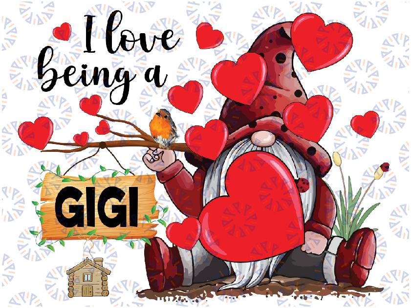 I Love Being A GiGi Gnome PNG, GiGi Lady Heart Valentines Png, Custom Valentine's Day Png sublimation