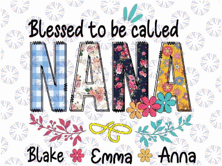 Personalized Nana- Custom Blessed To Be Called Flower, Custom Blessed To Be Called Nana Flowers Butterly Lovers, Digital Download