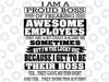 I Am A Proud Boss Of Freaking Awesome Employees Svg, Valentine Quote Funny, Valentine's Day, Digital Download