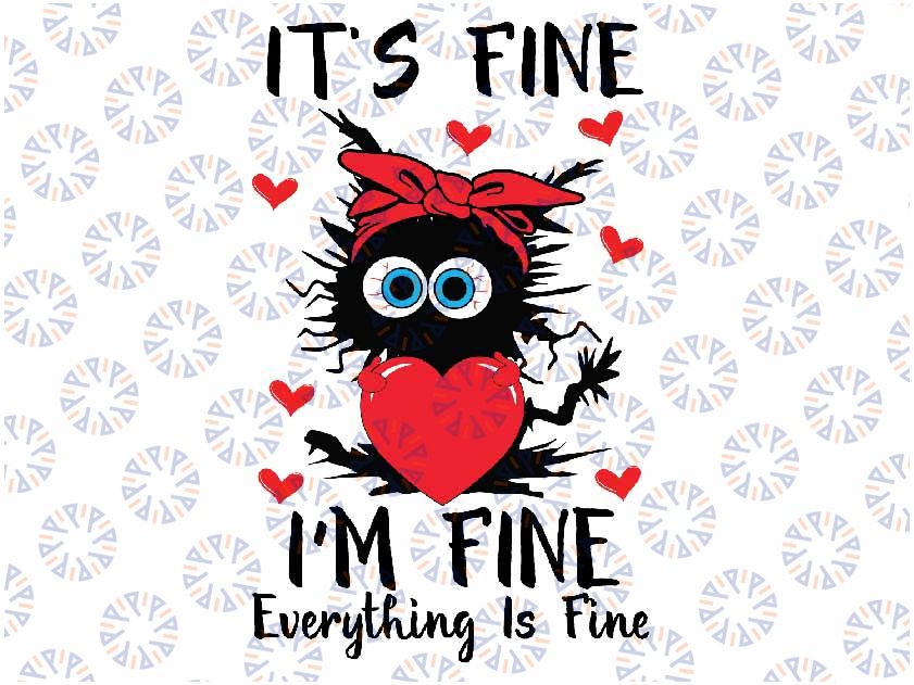 Black Cat Valentine It's Fine I'm Fine Everything Is Fine Svg, Crazy Cat Heart Svg, Cute Cat Valentine,  Digital Download